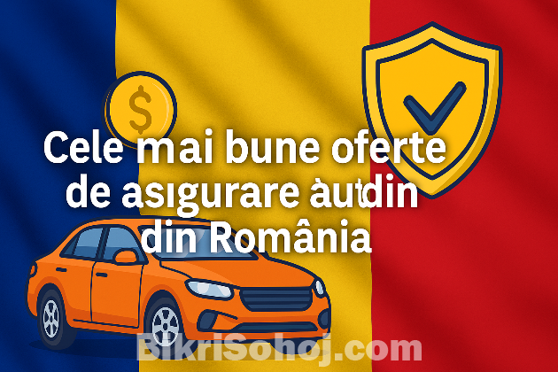 Cea mai buna oferta de asigurare auto din Romania bikrisohoj